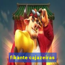 fikante cajazeiras